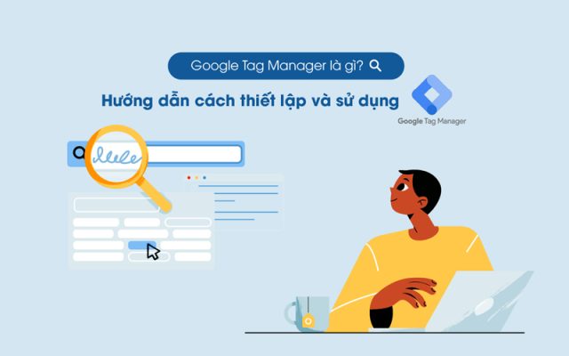 Hướng Dẫn Cài Đặt Google Tag Manager